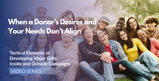 When a Donor’s Desires and Your Needs Don’t Align