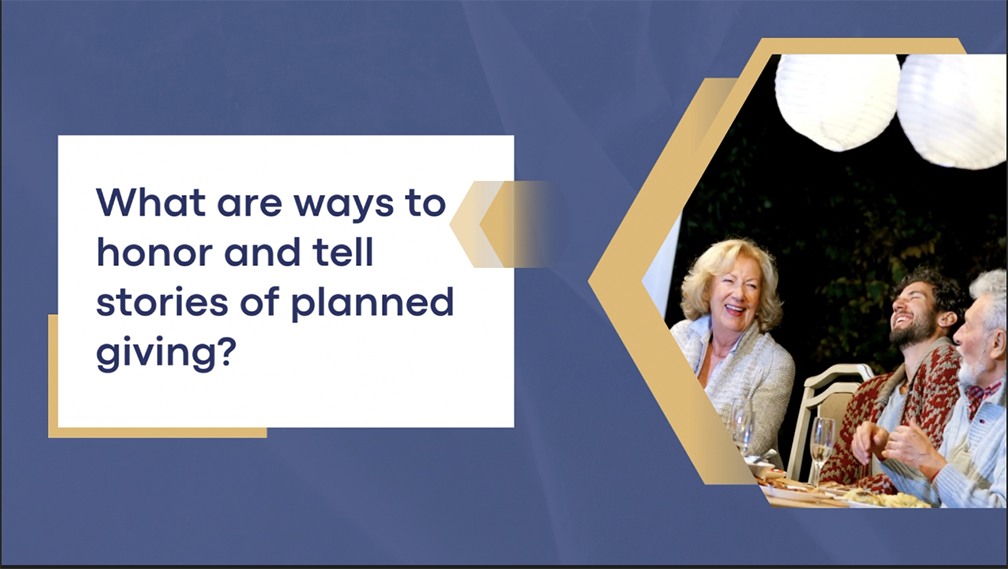 Ways to honor and tell stories of planned giving